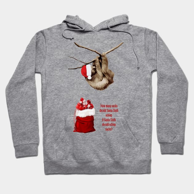 Santa Sloth Schleps Sacks Hoodie by candhdesigns